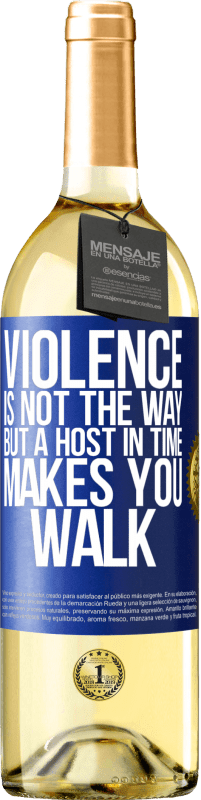 29,95 € | White Wine WHITE Edition Violence is not the way, but a host in time makes you walk Blue Label. Customizable label Young wine Harvest 2025 Verdejo