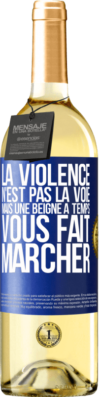 Envoi gratuit | Vin blanc Édition WHITE La violence n'est pas la voie, mais une beigne à temps vous fait marcher Étiquette Bleue. Étiquette personnalisable Vin jeune Récolte 2023 Verdejo