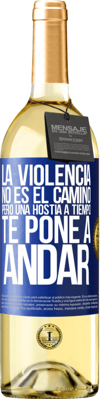 Envío gratis | Vino Blanco Edición WHITE La violencia no es el camino, pero una hostia a tiempo te pone a andar Etiqueta Azul. Etiqueta personalizable Vino joven Cosecha 2023 Verdejo