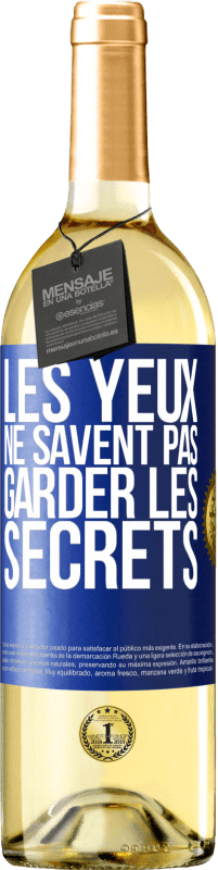 Envoi gratuit | Vin blanc Édition WHITE Les yeux ne savent pas garder les secrets Étiquette Bleue. Étiquette personnalisable Vin jeune Récolte 2023 Verdejo