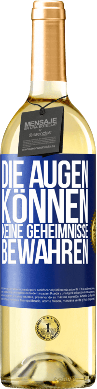 29,95 € Kostenloser Versand | Weißwein WHITE Ausgabe Die Augen können keine Geheimnisse bewahren Blaue Markierung. Anpassbares Etikett Junger Wein Ernte 2025 Verdejo