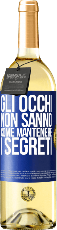 Spedizione Gratuita | Vino bianco Edizione WHITE Gli occhi non sanno come mantenere i segreti Etichetta Blu. Etichetta personalizzabile Vino giovane Raccogliere 2023 Verdejo