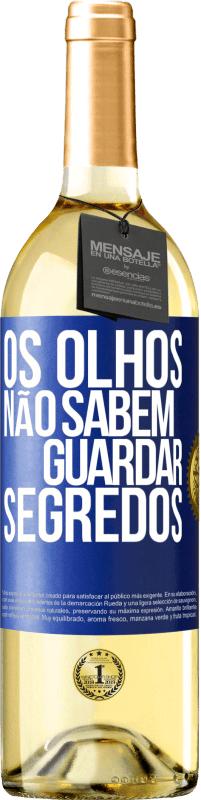 Envio grátis | Vinho branco Edição WHITE Os olhos não sabem guardar segredos Etiqueta Azul. Etiqueta personalizável Vinho jovem Colheita 2023 Verdejo