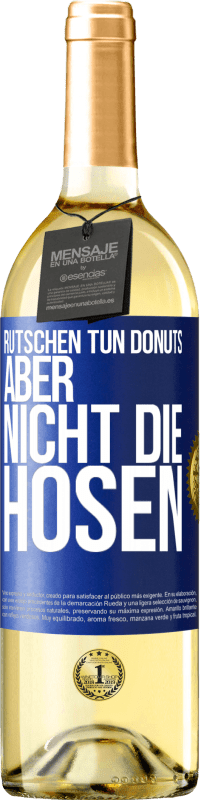 29,95 € | Weißwein WHITE Ausgabe Rutschen tun Donuts, aber nicht die Hosen Blaue Markierung. Anpassbares Etikett Junger Wein Ernte 2024 Verdejo