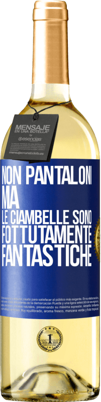 29,95 € Spedizione Gratuita | Vino bianco Edizione WHITE Non pantaloni, ma le ciambelle sono fottutamente fantastiche Etichetta Blu. Etichetta personalizzabile Vino giovane Raccogliere 2025 Verdejo