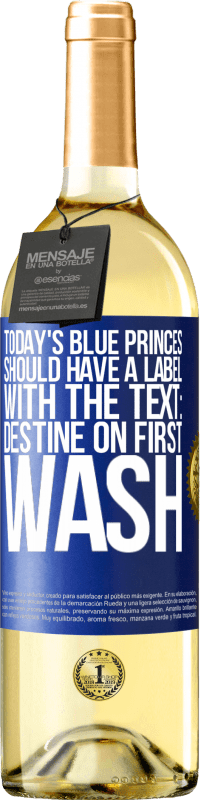 Free Shipping | White Wine WHITE Edition Today's blue princes should have a label with the text: Destine on first wash Blue Label. Customizable label Young wine Harvest 2023 Verdejo