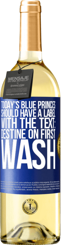 29,95 € | White Wine WHITE Edition Today's blue princes should have a label with the text: Destine on first wash Blue Label. Customizable label Young wine Harvest 2025 Verdejo