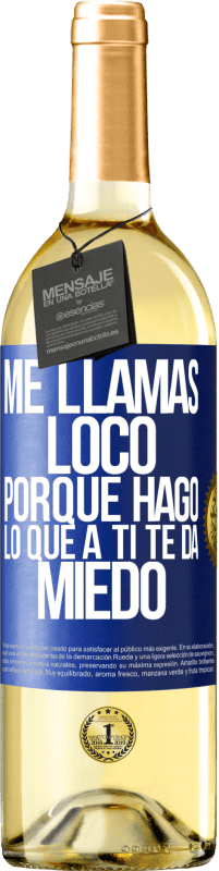 29,95 € Envío gratis | Vino Blanco Edición WHITE Me llamas loco porque hago lo que a ti te da miedo Etiqueta Azul. Etiqueta personalizable Vino joven Cosecha 2025 Verdejo