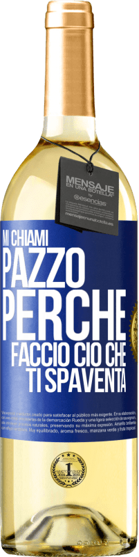 Spedizione Gratuita | Vino bianco Edizione WHITE Mi chiami pazzo perché faccio ciò che ti spaventa Etichetta Blu. Etichetta personalizzabile Vino giovane Raccogliere 2023 Verdejo