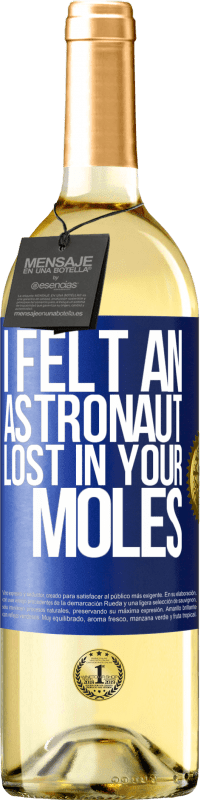 29,95 € | White Wine WHITE Edition I felt an astronaut lost in your moles Blue Label. Customizable label Young wine Harvest 2023 Verdejo