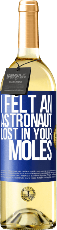 29,95 € Free Shipping | White Wine WHITE Edition I felt an astronaut lost in your moles Blue Label. Customizable label Young wine Harvest 2025 Verdejo