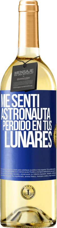 29,95 € | Vino Blanco Edición WHITE Me sentí astronauta perdido en tus lunares Etiqueta Azul. Etiqueta personalizable Vino joven Cosecha 2023 Verdejo