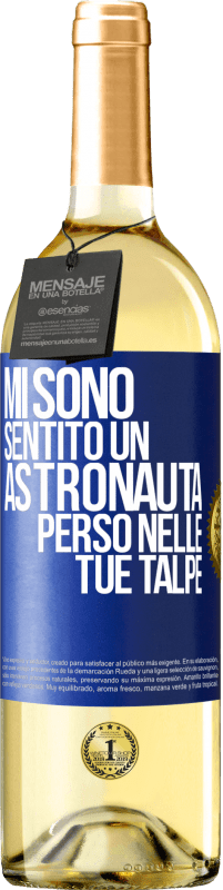 29,95 € Spedizione Gratuita | Vino bianco Edizione WHITE Mi sono sentito un astronauta perso nelle tue talpe Etichetta Blu. Etichetta personalizzabile Vino giovane Raccogliere 2025 Verdejo