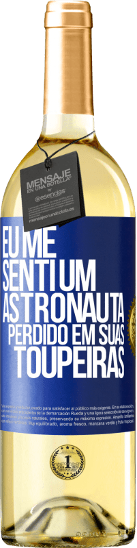 29,95 € Envio grátis | Vinho branco Edição WHITE Eu me senti um astronauta perdido em suas toupeiras Etiqueta Azul. Etiqueta personalizável Vinho jovem Colheita 2025 Verdejo