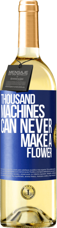 29,95 € | White Wine WHITE Edition Thousand machines can never make a flower Blue Label. Customizable label Young wine Harvest 2023 Verdejo