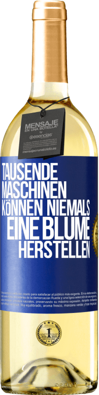 29,95 € | Weißwein WHITE Ausgabe Tausende Maschinen können niemals eine Blume herstellen Blaue Markierung. Anpassbares Etikett Junger Wein Ernte 2023 Verdejo