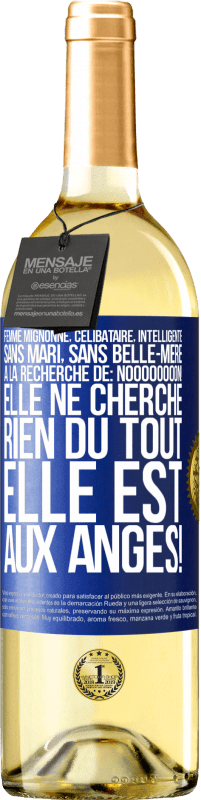 29,95 € Envoi gratuit | Vin blanc Édition WHITE Femme mignonne, célibataire, intelligente, sans mari, sans belle-mère, à la recherche de: Noooooooon! Elle ne cherche rien du to Étiquette Bleue. Étiquette personnalisable Vin jeune Récolte 2025 Verdejo