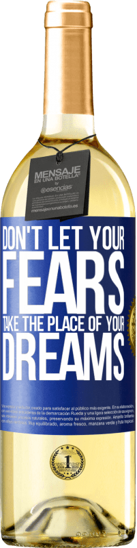 Free Shipping | White Wine WHITE Edition Don't let your fears take the place of your dreams Blue Label. Customizable label Young wine Harvest 2023 Verdejo