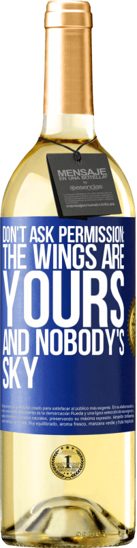 Free Shipping | White Wine WHITE Edition Don't ask permission: the wings are yours and nobody's sky Blue Label. Customizable label Young wine Harvest 2023 Verdejo