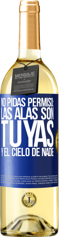 Envío gratis | Vino Blanco Edición WHITE No pidas permiso: las alas son tuyas y el cielo de nadie Etiqueta Azul. Etiqueta personalizable Vino joven Cosecha 2023 Verdejo