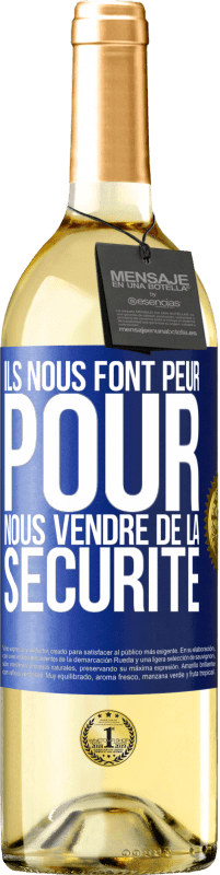 29,95 € | Vin blanc Édition WHITE Ils nous font peur pour nous vendre de la sécurité Étiquette Bleue. Étiquette personnalisable Vin jeune Récolte 2024 Verdejo