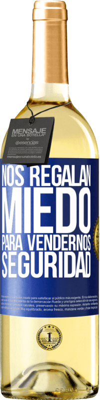 29,95 € | Vino Blanco Edición WHITE Nos regalan miedo para vendernos seguridad Etiqueta Azul. Etiqueta personalizable Vino joven Cosecha 2023 Verdejo