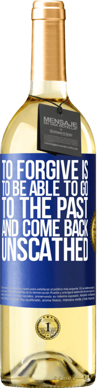 Free Shipping | White Wine WHITE Edition To forgive is to be able to go to the past and come back unscathed Blue Label. Customizable label Young wine Harvest 2023 Verdejo