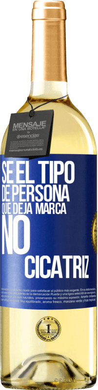 29,95 € Envío gratis | Vino Blanco Edición WHITE Sé el tipo de persona que deja marca, no cicatriz Etiqueta Azul. Etiqueta personalizable Vino joven Cosecha 2023 Verdejo