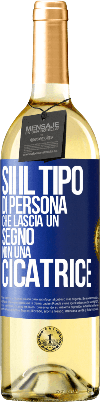 Spedizione Gratuita | Vino bianco Edizione WHITE Sii il tipo di persona che lascia un segno, non una cicatrice Etichetta Blu. Etichetta personalizzabile Vino giovane Raccogliere 2023 Verdejo