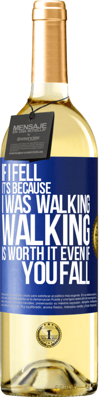 Free Shipping | White Wine WHITE Edition If I fell it's because I was walking. Walking is worth it even if you fall Blue Label. Customizable label Young wine Harvest 2023 Verdejo