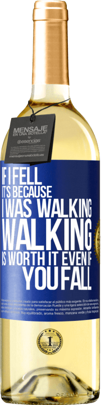 29,95 € | White Wine WHITE Edition If I fell it's because I was walking. Walking is worth it even if you fall Blue Label. Customizable label Young wine Harvest 2025 Verdejo