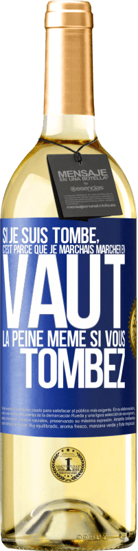 Envoi gratuit | Vin blanc Édition WHITE Si je suis tombé, c'est parce que je marchais. Marcher en vaut la peine même si vous tombez Étiquette Bleue. Étiquette personnalisable Vin jeune Récolte 2023 Verdejo