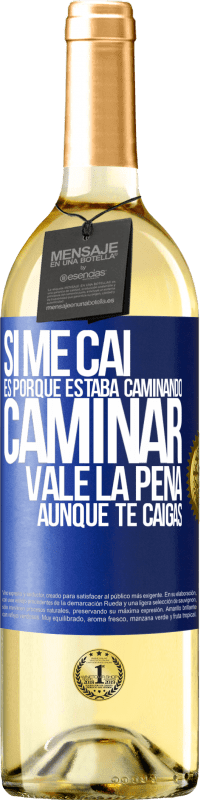 Envío gratis | Vino Blanco Edición WHITE Si me caí es porque estaba caminando. Caminar vale la pena aunque te caigas Etiqueta Azul. Etiqueta personalizable Vino joven Cosecha 2023 Verdejo