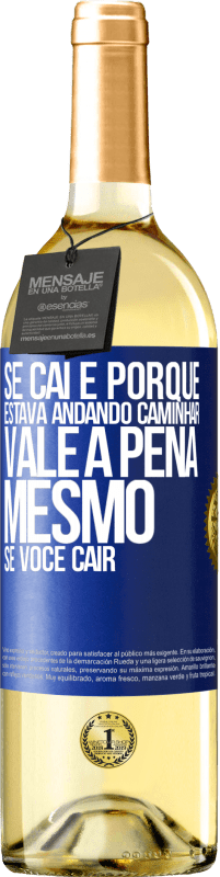 Envio grátis | Vinho branco Edição WHITE Se caí é porque estava andando. Caminhar vale a pena mesmo se você cair Etiqueta Azul. Etiqueta personalizável Vinho jovem Colheita 2023 Verdejo