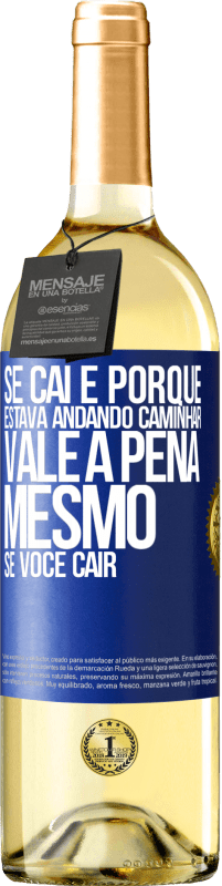 29,95 € Envio grátis | Vinho branco Edição WHITE Se caí é porque estava andando. Caminhar vale a pena mesmo se você cair Etiqueta Azul. Etiqueta personalizável Vinho jovem Colheita 2025 Verdejo