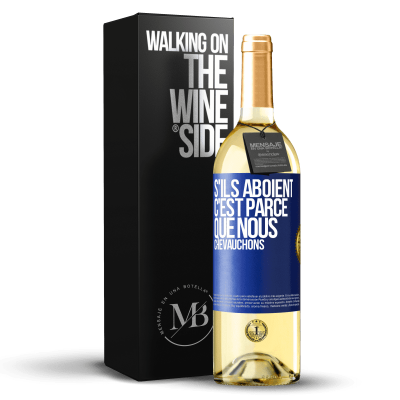 29,95 € Envoi gratuit | Vin blanc Édition WHITE S'ils aboient, c'est parce que nous chevauchons Étiquette Bleue. Étiquette personnalisable Vin jeune Récolte 2024 Verdejo