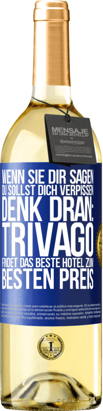 29,95 € | Weißwein WHITE Ausgabe Wenn sie dir sagen, du sollst dich verpissen, denk dran: Trivago findet das beste Hotel zum besten Preis Blaue Markierung. Anpassbares Etikett Junger Wein Ernte 2024 Verdejo