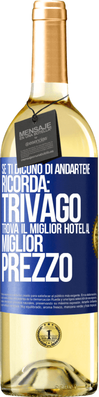 29,95 € | Vino bianco Edizione WHITE Se ti dicono di andartene, ricorda: Trivago trova il miglior hotel al miglior prezzo Etichetta Blu. Etichetta personalizzabile Vino giovane Raccogliere 2025 Verdejo