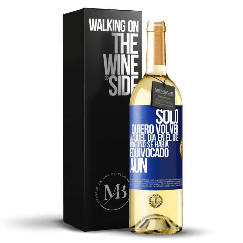 29,95 € Envío gratis | Vino Blanco Edición WHITE Sólo quiero volver a aquel día en el que ninguno se había equivocado aún Etiqueta Azul. Etiqueta personalizable Vino joven Cosecha 2023 Verdejo