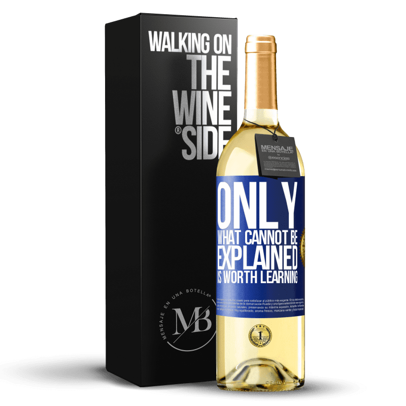 29,95 € Free Shipping | White Wine WHITE Edition Only what cannot be explained is worth learning Blue Label. Customizable label Young wine Harvest 2023 Verdejo
