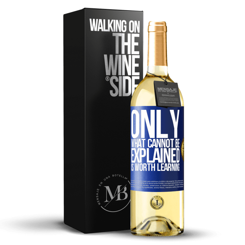 29,95 € Free Shipping | White Wine WHITE Edition Only what cannot be explained is worth learning Blue Label. Customizable label Young wine Harvest 2025 Verdejo