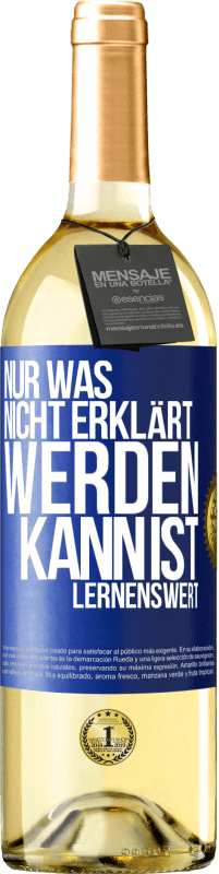 29,95 € | Weißwein WHITE Ausgabe Nur was nicht erklärt werden kann, ist lernenswert Blaue Markierung. Anpassbares Etikett Junger Wein Ernte 2024 Verdejo