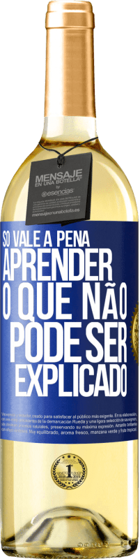 29,95 € | Vinho branco Edição WHITE Só vale a pena aprender o que não pode ser explicado Etiqueta Azul. Etiqueta personalizável Vinho jovem Colheita 2024 Verdejo