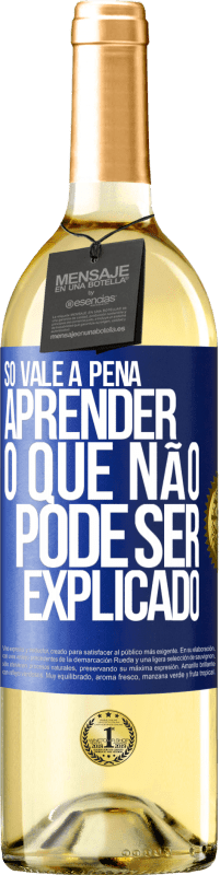 29,95 € Envio grátis | Vinho branco Edição WHITE Só vale a pena aprender o que não pode ser explicado Etiqueta Azul. Etiqueta personalizável Vinho jovem Colheita 2025 Verdejo