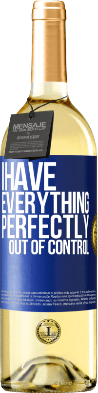 29,95 € | White Wine WHITE Edition I have everything perfectly out of control Blue Label. Customizable label Young wine Harvest 2024 Verdejo