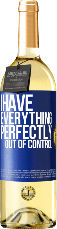 29,95 € Free Shipping | White Wine WHITE Edition I have everything perfectly out of control Blue Label. Customizable label Young wine Harvest 2025 Verdejo