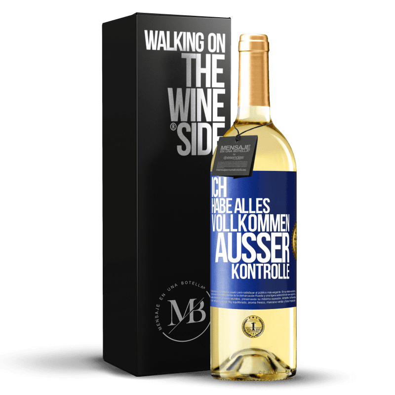 29,95 € Kostenloser Versand | Weißwein WHITE Ausgabe Ich habe alles vollkommen außer Kontrolle Blaue Markierung. Anpassbares Etikett Junger Wein Ernte 2023 Verdejo