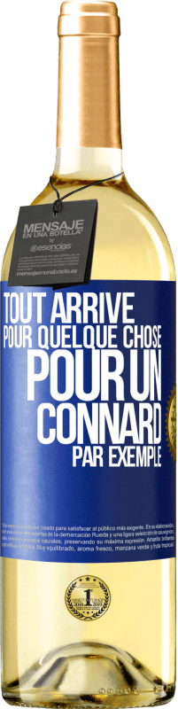 29,95 € Envoi gratuit | Vin blanc Édition WHITE Tout arrive pour quelque chose, pour un connard par exemple Étiquette Bleue. Étiquette personnalisable Vin jeune Récolte 2025 Verdejo