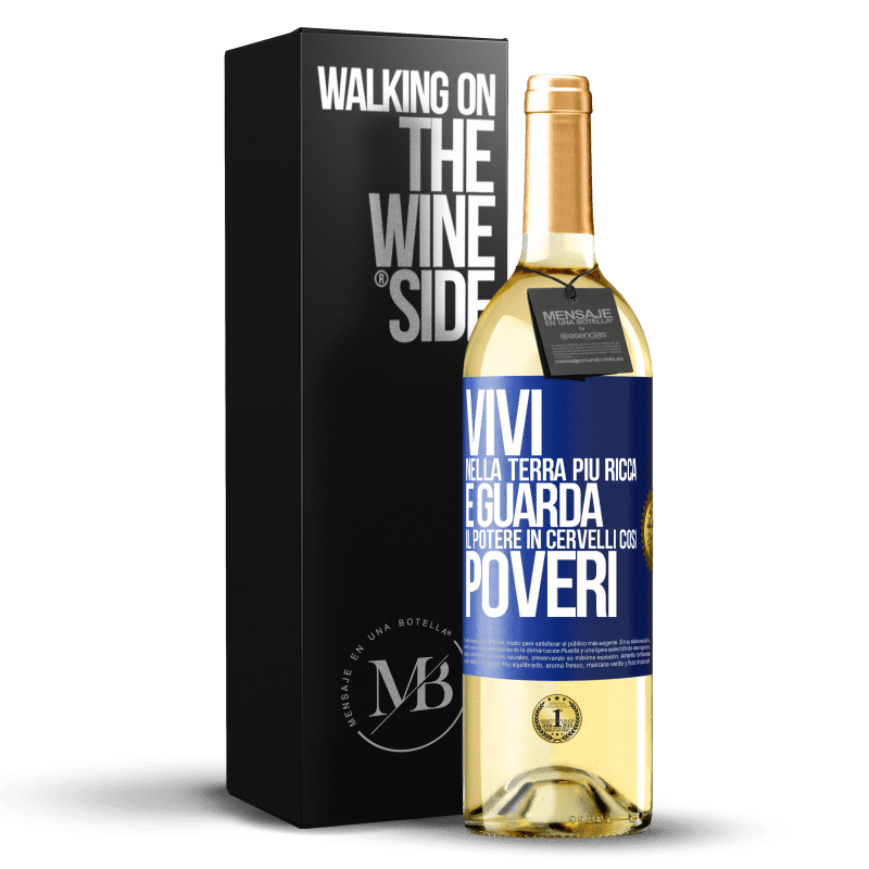 29,95 € Spedizione Gratuita | Vino bianco Edizione WHITE Vivi nella terra più ricca e guarda il potere in cervelli così poveri Etichetta Blu. Etichetta personalizzabile Vino giovane Raccogliere 2023 Verdejo