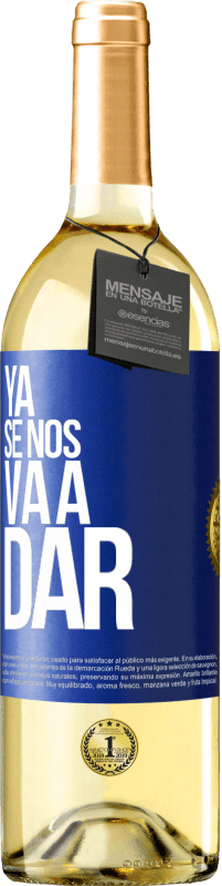 Envío gratis | Vino Blanco Edición WHITE Ya se nos va a dar Etiqueta Azul. Etiqueta personalizable Vino joven Cosecha 2023 Verdejo